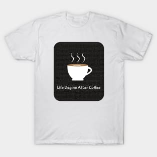 Life Begins After Coffee T-Shirt